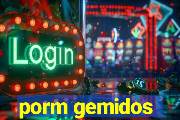 porm gemidos